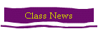 Class News